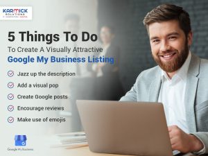 5 Things to Do To Create A Visually Attractive Google My Business Listing