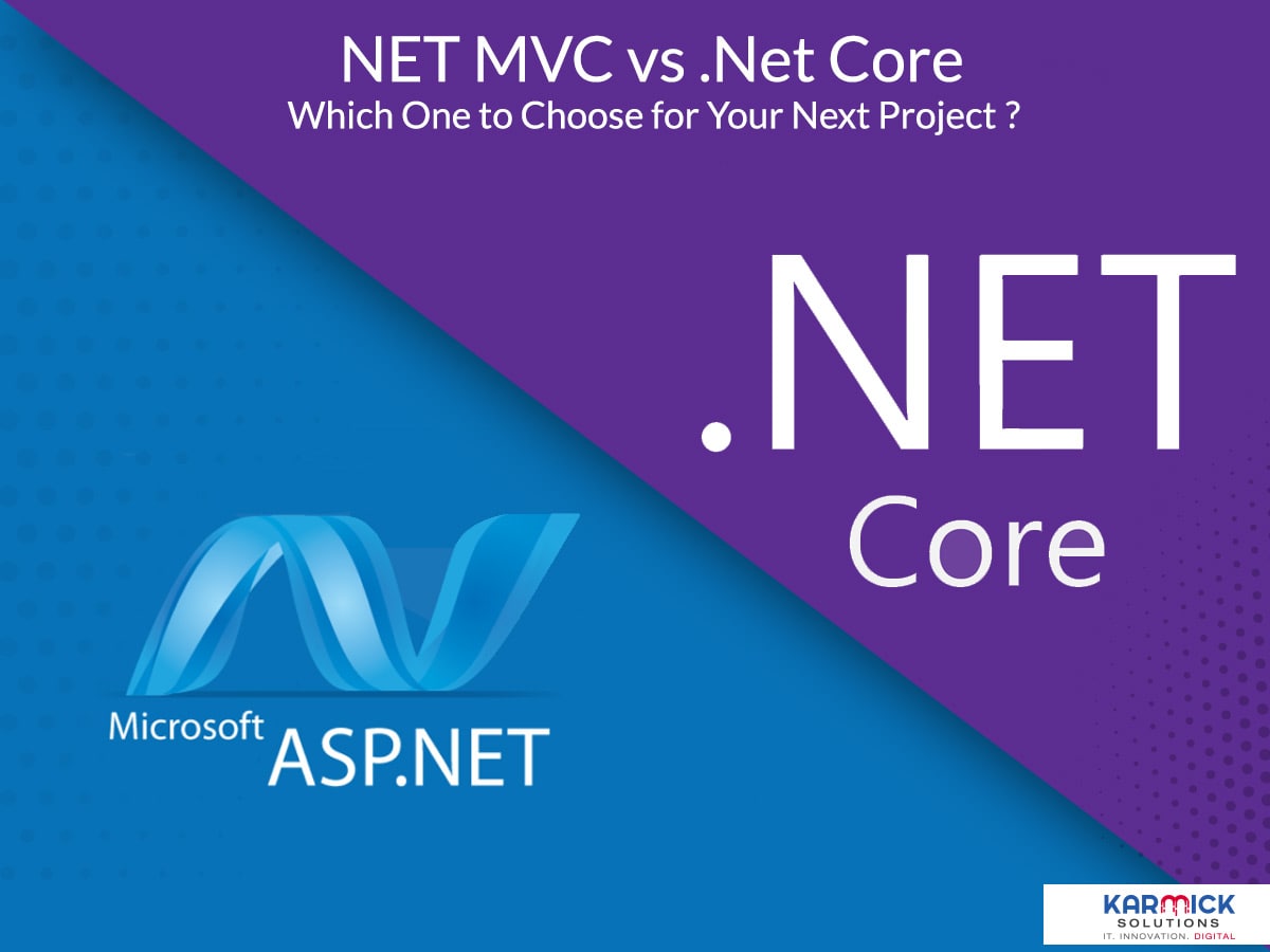 .NET MVC vs .Net Core : Which One to Choose for Your Next Project?